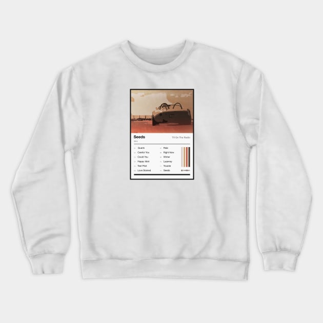 Seeds Tracklist Crewneck Sweatshirt by fantanamobay@gmail.com